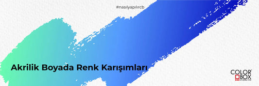 Akrilik Boyada Renk Karışımları