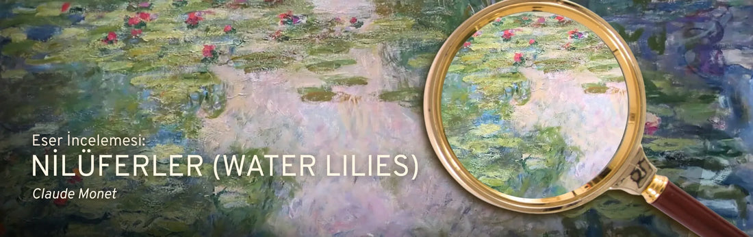 Claude Monet’nin Nilüferler (Water Lilies) Eseri Ne Anlatıyor? | Eser İncelemesi