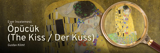 Gustav Klimt'in Öpücük (The Kiss) Tablosu Ne Anlatıyor? | Eser İncelemesi